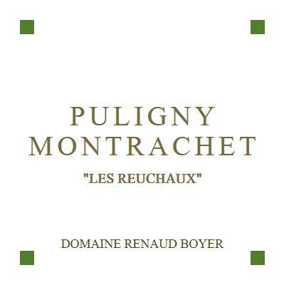 Renaud Boyer Puligny Montrachet 'Les Reuchaux' 2019